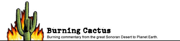 Blog Burning Cactus - News, Gossip, Commentary from Phoenix, Arizona and the World.